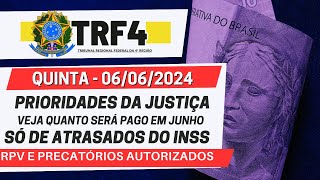 ATRASADOS DO INSS RPV E PRECATORIOS PRIORIDADES DA JUSTIÃ‡A VEJA QUANTO SERÃ PAGO VIA TRF4 [upl. by Eire820]