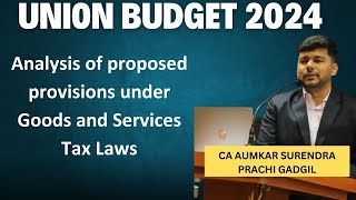 GST AMENDMENTS  BUDGET 2024 [upl. by Brazee]