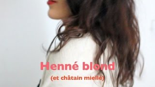 Henné blond et chatain miellé ou comment enlever les reflets rouges [upl. by Aettam]