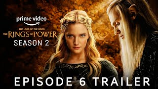 The Lord Of The Rings The Rings Of Power  S2  Ep6 Trailer  Prime Video [upl. by Wiseman]