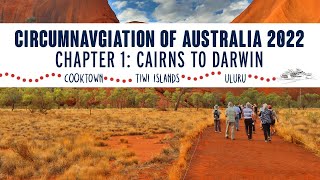 Circumnavigation of Australia 2022  Chapter 1  Cairns to Darwin [upl. by Harobed]