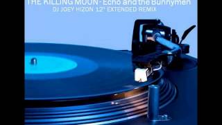 THE KILLING MOON Echo and the Bunnymen  Dj Joey Hizon 12 Extended Remix [upl. by Ennove]