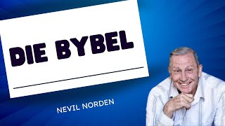 Die Bybel  Nevil Norden [upl. by Esiahc556]