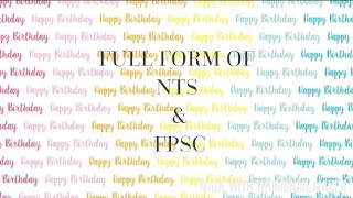 NTS  NTS  FULL FORM OF NTS  FPSC  FPSC  FULL FORM OF FPSC  AUTHENTIC INFO TV [upl. by Euf]