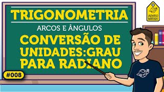 Conversão de Unidades Graus e Radianos  Trigonometria [upl. by Oneg289]