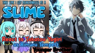 TENSURA React to Takatou Yogiri as Rimuru Tempest Younger Brother 🇬🇧🇮🇩No Part [upl. by Dinny]