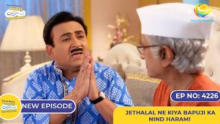 NEW Ep 4226  Jethalal ne Kiya Bapuji ki Nind Haram  Taarak Mehta Ka Ooltah Chashmah  तारक मेहता [upl. by Aihsenod]