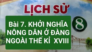 Sử 8 Bài 7 KHỞI NGHĨA NÔNG DÂN Ở ĐÀNG NGOÀI XVIII [upl. by Hsuk]