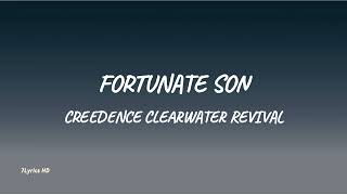 Creedence Clearwater Revival  Fortunate Son Lyrics [upl. by Wolenik]