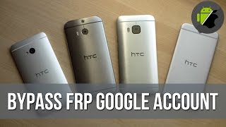 2017  Bypass FRP Google account HTC One M8 M9 HTC 10 etc [upl. by Ackerley]