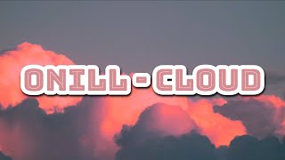 오닐 ONiLL  Cloud Official Visualizer [upl. by Aivatnahs477]