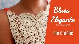 Aprenda a fazer ♥ Blusa Elegante com Alças ♥ Crochê Criativo ♥ Parte 1 [upl. by Emmit]