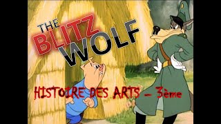 Blitz Wolf  Der Gross Méchant Loup de Tex AVERY  Histoire des Arts 3ème [upl. by Kalindi755]