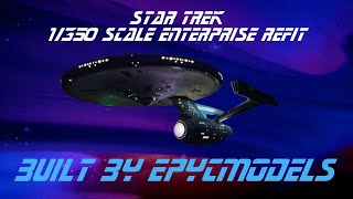 Star Trek Polar Lights 1350 Scale Enterprise Refit Model [upl. by Annohsal]