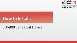 How to Install Corbin Russwin ED5800 Series Exit Device [upl. by Nos]