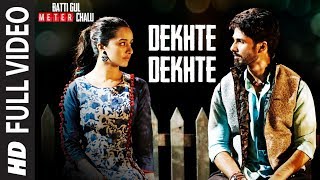 Dekhte Dekhte Full Song  Batti Gul Meter Chalu  Atif Aslam  Shahid K Shraddha K  Nusrat Saab [upl. by Latricia]