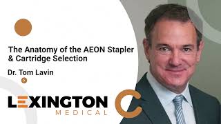 Meet The Surgeon Dr Tom Lavin Reviews the AEON Surgical Stapler and the S3 Engineering Technology [upl. by Nyrraf920]