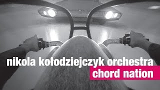 Nikola Kołodziejczyk Orchestra  Chord Nation [upl. by Thomsen]