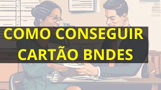 Como solicitar o cartão bndes  Emprestimo bndes  mei cartão bndes [upl. by Marteena967]