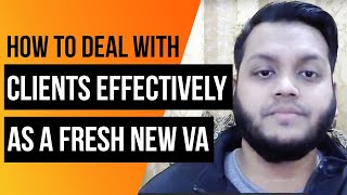 How To Deal With Clients Effectively As a Fresh New VA [upl. by Oesile]