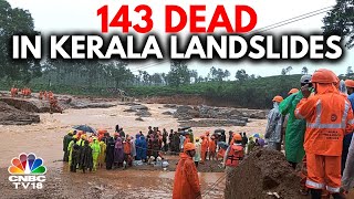 Wayanad Landslides 143 Dead 186 Injured Rescue Operations Underway  Wayanad Rains  N18V [upl. by Ardnusal]