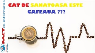 Ce efecte are CAFEAUA asupra organismului [upl. by Gusta]