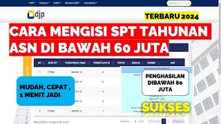 CARA MENGISI SPT TAHUNAN ASN DIBAWAH 60 JUTA TERBARU 2024 [upl. by Adda]