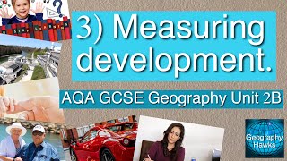 3 Measuring development  AQA GCSE Geography Unit 2B [upl. by Idnam]