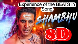 Shambhu Akshay Kumar 8D Audio with BEAT SYNC  8d songs  3d songs  8d audio  16d songs  32d song [upl. by Zzabahs]