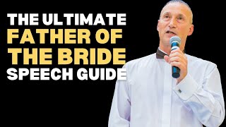 A Wedding Speech Writers Guide To A PERECT Father Of The Bride Speech [upl. by Arnaud]