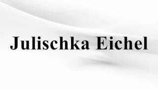 Julischka Eichel [upl. by Heigl]