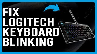 How To Fix Logitech Keyboard Blinking Why Is My Logitech Keyboard Blinking [upl. by Joli]