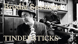 Brodie Sessions Tindersticks [upl. by Nemzaj]