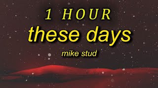 1 HOUR 🕐  Mike Stud  These Days TikTok Remixsped upnightcore Lyrics aint nothing pretty but [upl. by Peltz515]