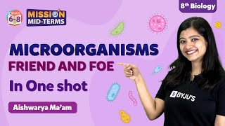 Microorganisms Friend and Foe in One shot  NCERT Class 8 Science Chapter 2  BYJUS  Class 8 [upl. by Ellerred423]