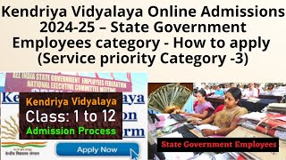 Kendriya Vidyalaya Online Admissions 202425 – State Government Employees category  How to apply [upl. by Suiravad]