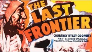 1932 The Last Frontier  412 The Fatal Shot Lon Chaney Jr amp Dorothy Gulliver [upl. by Birkle]