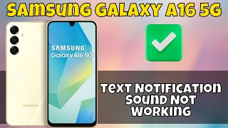 How to Fix Samsung Galaxy A16 5g Text Notification Sound Not Working [upl. by Lyram]