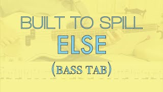 Built to Spill  quotElsequot bass tab [upl. by Eirelam]