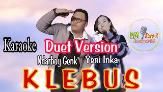 Karaoke KLEBUS Ndarboy Genk Ft Yeni Inka  Duet Version [upl. by Colston323]