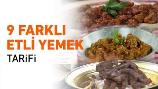 9 Farklı Etli Yemek Tarifi  Et Yemekleri [upl. by Alorac]