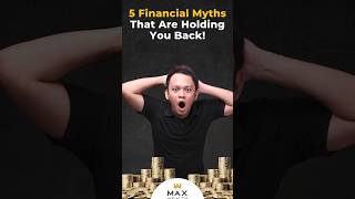 5 Financial Myths That Are Holding You Back  Max Wealth [upl. by Jurkoic]