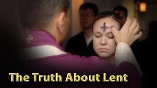 The Truth About Lent [upl. by Marchese]