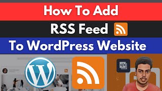 How To Add RSS Feed To WordPress Website in 2024  What is RSS Feed and How to use RSS Feed [upl. by Clellan]