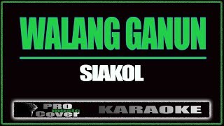 Walang ganun  Siakol KARAOKE [upl. by Knutson599]