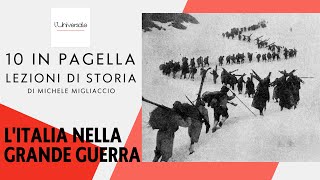 LItalia nella Grande Guerra  quot10 in pagellaquot lezioni di Storia di Michele Migliaccio [upl. by Yelknirb]