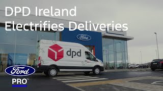 DPD Ireland Electrifies Deliveries with Ford Pro [upl. by Ardnuahsal49]