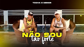 Tocha e Mc Menor  Não Sou Tão Forte Clipe Oficial [upl. by Acile]