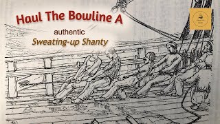 Haul The Bowline A  Sweatingup Shanty [upl. by Neved386]