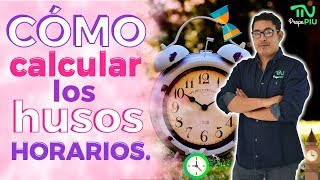 Cómo calcular los husos horarios I PIU MX PrepaPIU [upl. by Tammara]